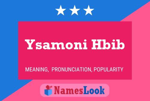 Ysamoni Hbib Name Poster