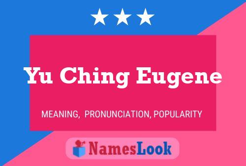 Yu Ching Eugene Name Poster