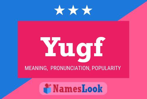 Yugf Name Poster