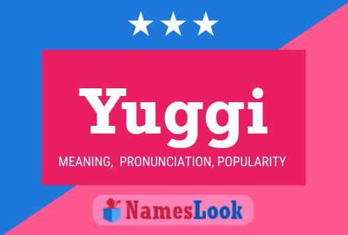 Yuggi Name Poster