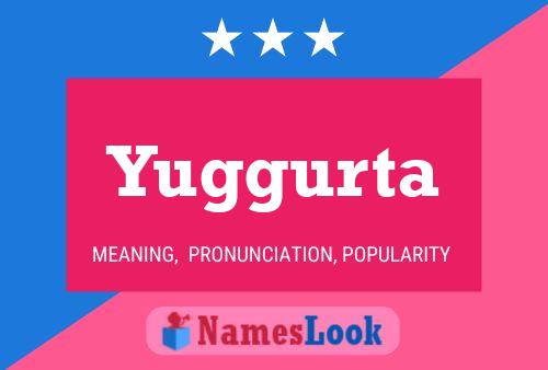 Yuggurta Name Poster