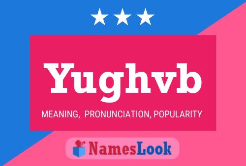 Yughvb Name Poster