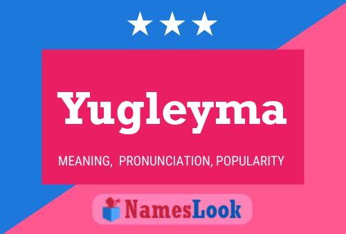 Yugleyma Name Poster