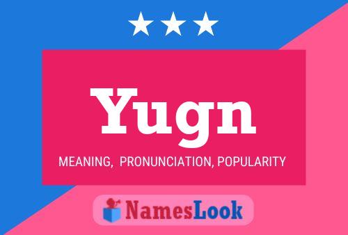 Yugn Name Poster