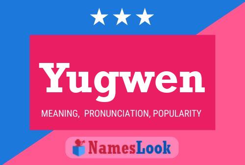 Yugwen Name Poster