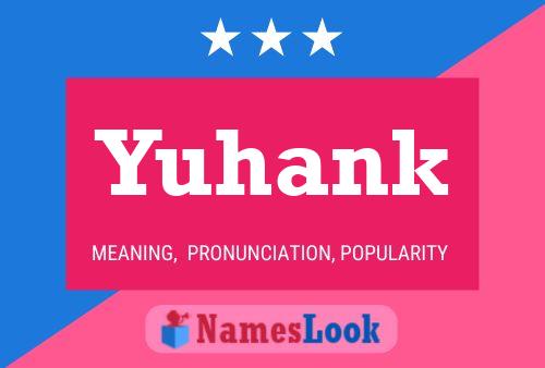 Yuhank Name Poster