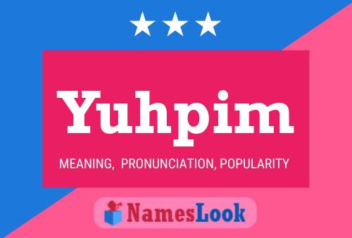 Yuhpim Name Poster