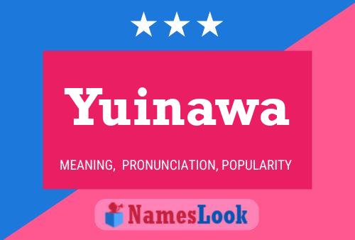 Yuinawa Name Poster