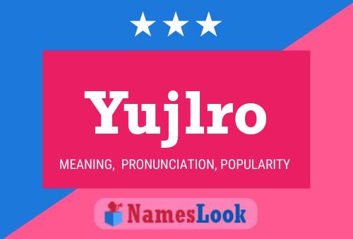 Yujlro Name Poster