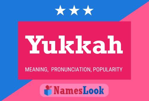 Yukkah Name Poster