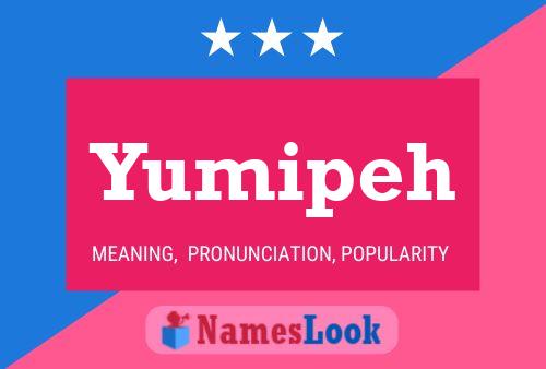 Yumipeh Name Poster