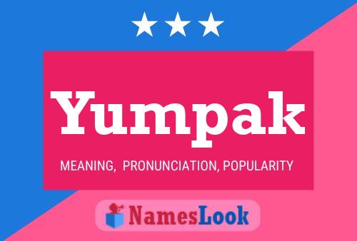 Yumpak Name Poster