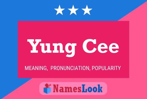 Yung Cee Name Poster