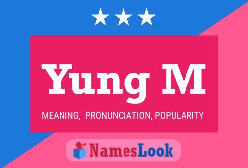 Yung M Name Poster