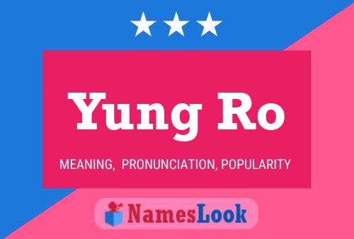 Yung Ro Name Poster