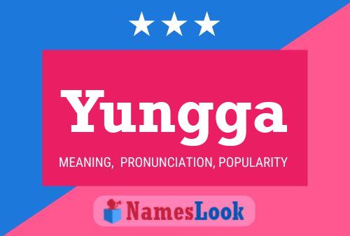 Yungga Name Poster