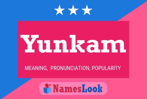 Yunkam Name Poster