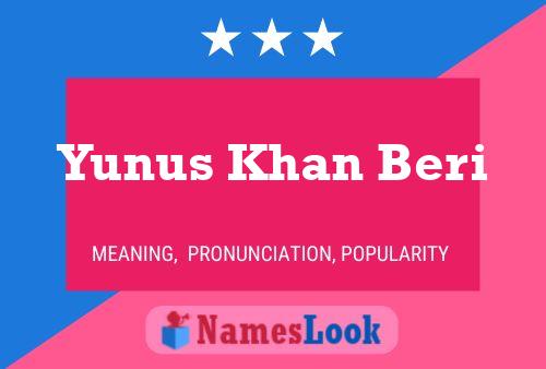 Yunus Khan Beri Name Poster