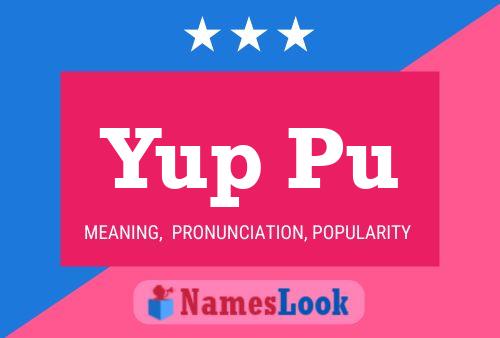 Yup Pu Name Poster