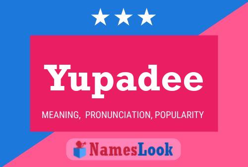 Yupadee Name Poster