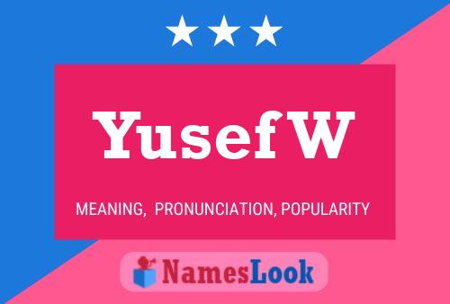 Yusef W Name Poster