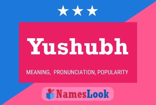 Yushubh Name Poster