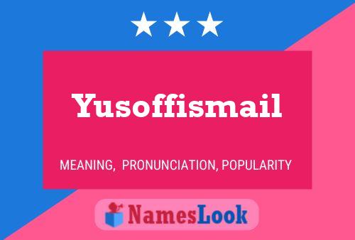 Yusoffismail Name Poster