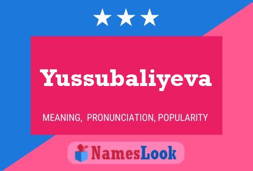 Yussubaliyeva Name Poster