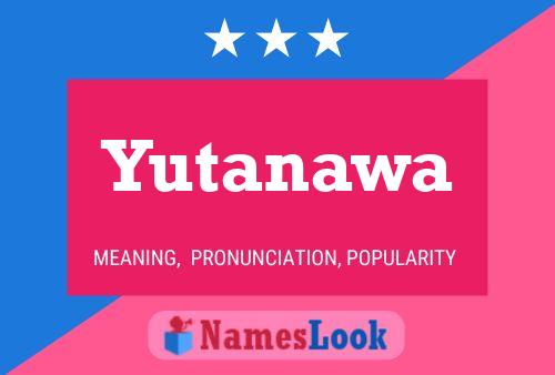 Yutanawa Name Poster