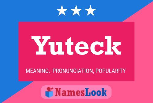 Yuteck Name Poster