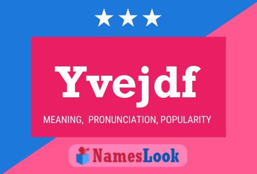 Yvejdf Name Poster