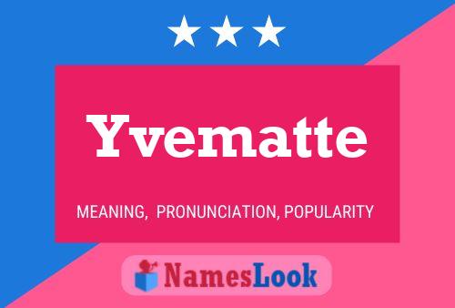 Yvematte Name Poster