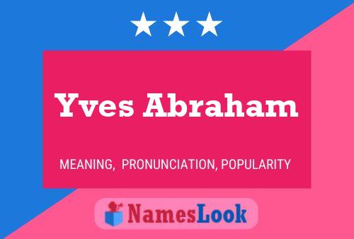 Yves Abraham Name Poster