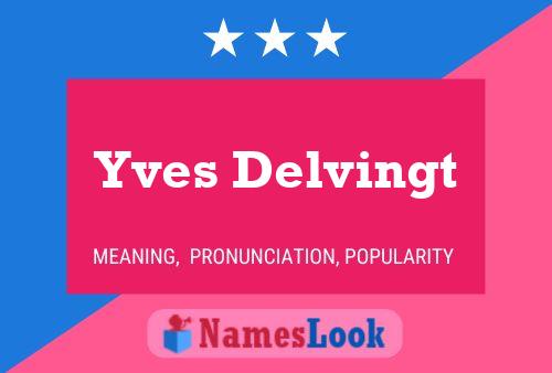 Yves Delvingt Name Poster