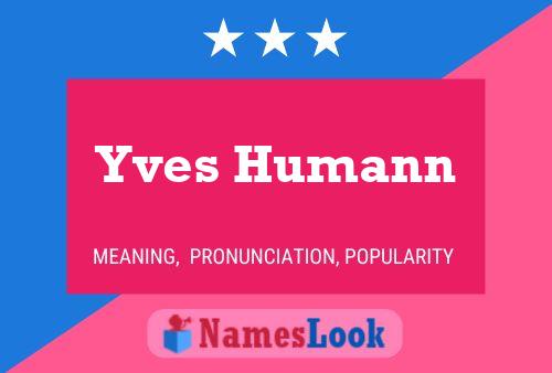 Yves Humann Name Poster