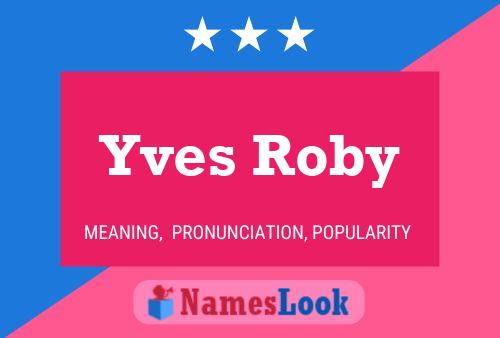 Yves Roby Name Poster