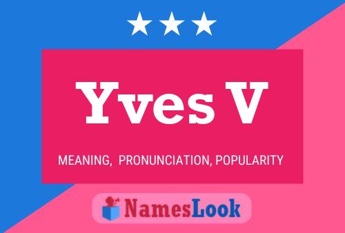 Yves V Name Poster