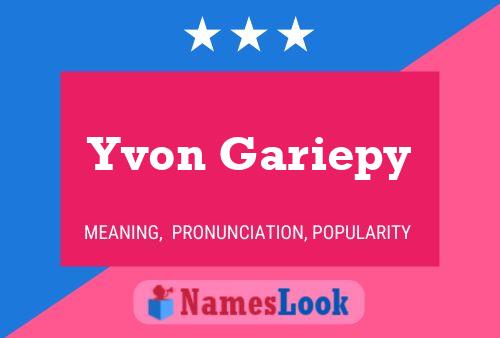 Yvon Gariepy Name Poster