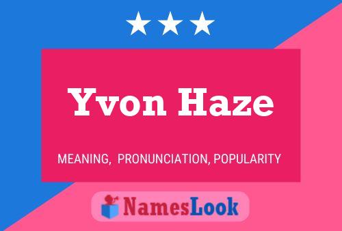 Yvon Haze Name Poster