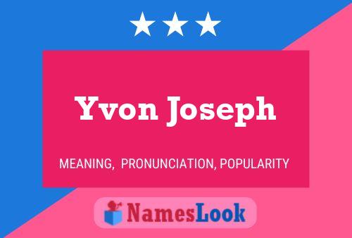 Yvon Joseph Name Poster