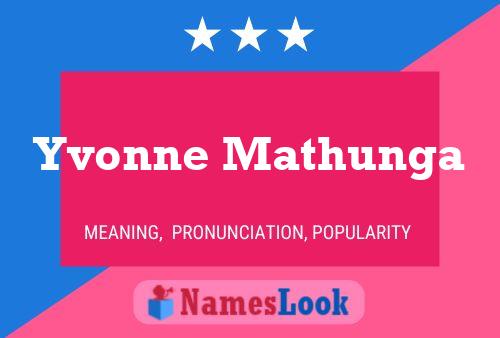 Yvonne Mathunga Name Poster