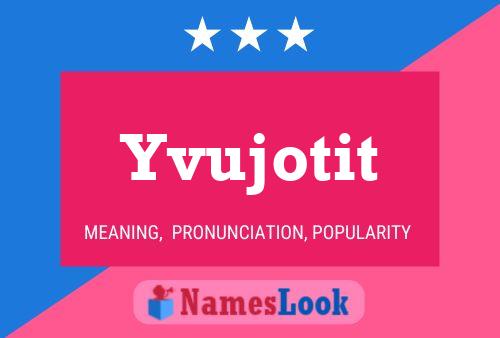 Yvujotit Name Poster