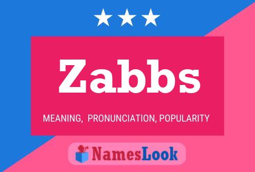 Zabbs Name Poster