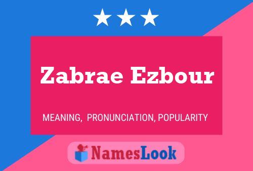 Zabrae Ezbour Name Poster