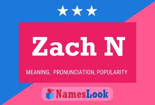 Zach N Name Poster