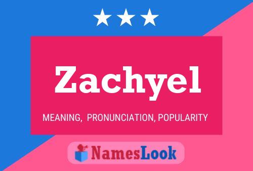 Zachyel Name Poster