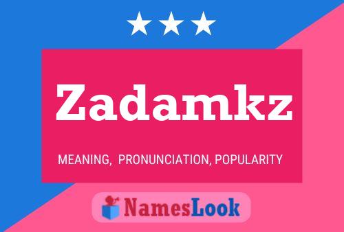 Zadamkz Name Poster