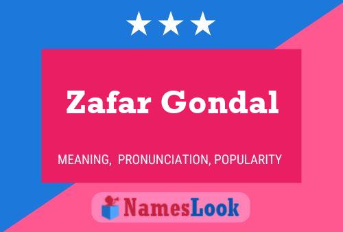 Zafar Gondal Name Poster