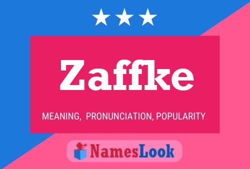 Zaffke Name Poster