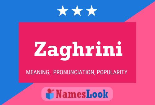 Zaghrini Name Poster